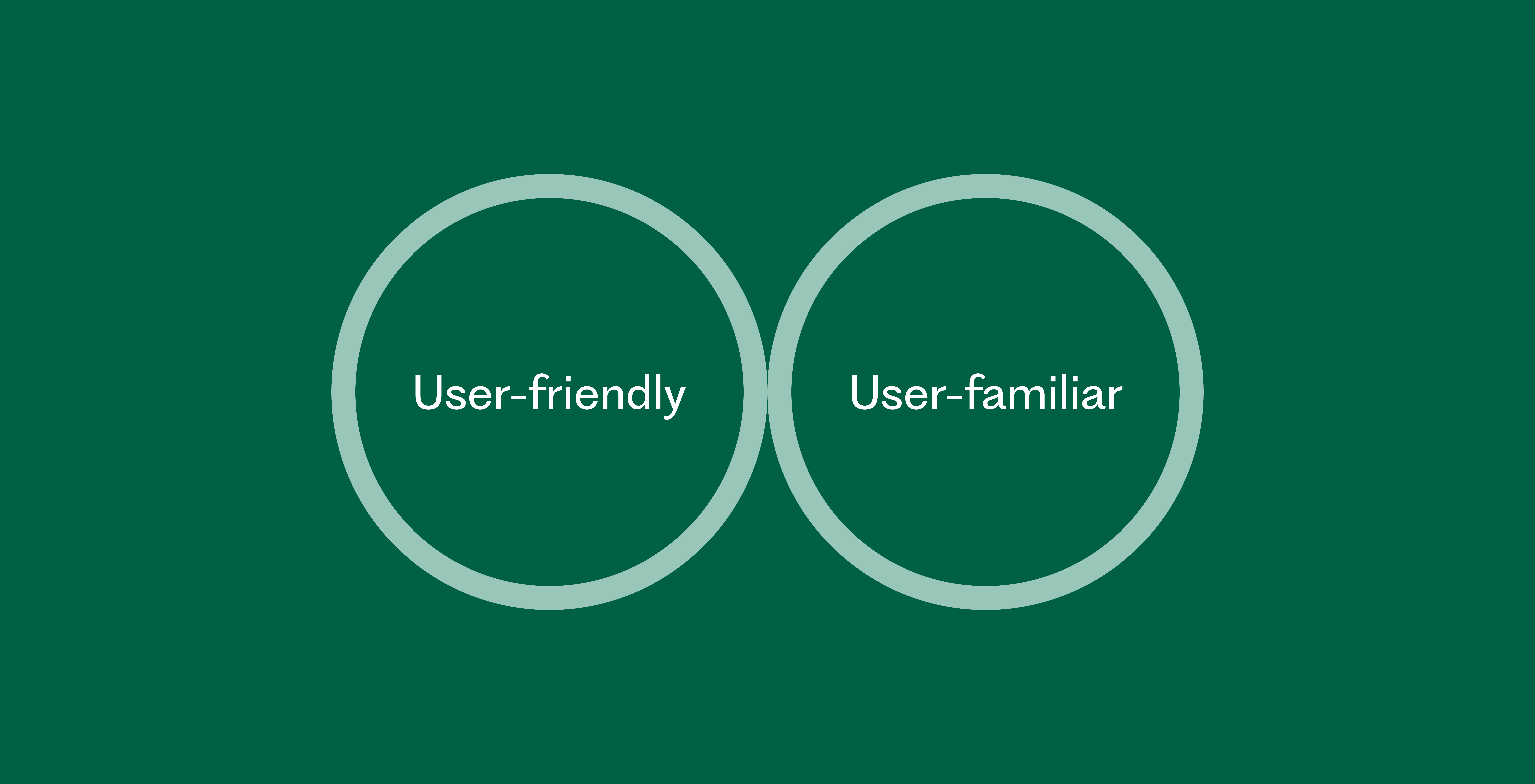 Too much user-familiarity may turn toxic quickly.